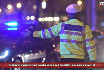 Restricții suplimentare pentru alte două localități din Caraș-Severin!