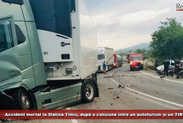 Accident mortal la Slatina Timiș! Coliziune între un autoturism și un TIR!