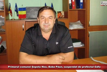 Primarul comunei Șopotu Nou, Baba Păun, suspendat de prefectul Gâfu